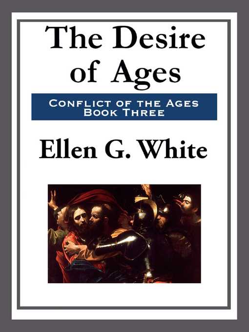 Title details for The Desire of Ages by Ellen G. White - Available